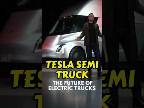 Tesla Semi: The Future of Electric Trucks